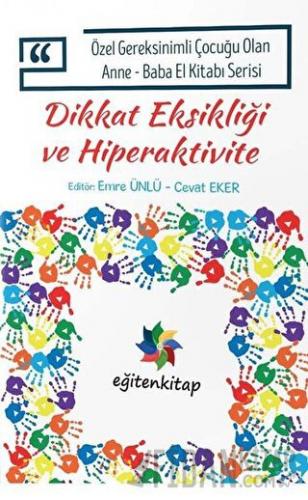 Özel Gereksinimli Çocuğu Olan Anne - Baba El Kitabı Serisi - Dikkat Eksikliği ve Hiperaktivite