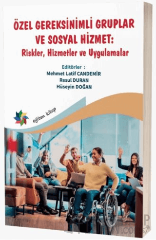 Özel Gereksinimli Gruplar ve Sosyal Hizmet : ''Riskler, Hizmetler ve Uygulamalar''