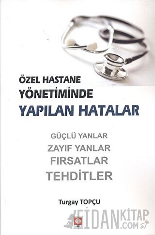 Özel Hastane Yönetiminde Yapılan Hatalar