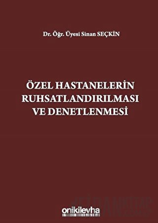 Özel Hastanelerin Ruhsatlandırılması ve Denetlenmesi