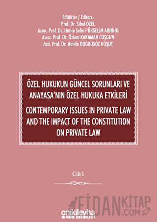 Özel Hukukun Güncel Sorunları ve Anayasa'nın Özel Hukuka Etkileri / Contemporary Issues In Private Law And The Impact Of The Constitution On Private Law (2 CİLT)