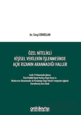 Özel Nitelikli Kişisel Verilerin İşlenmesinde Açık Rızanın Aranmadığı Haller (Ciltli)