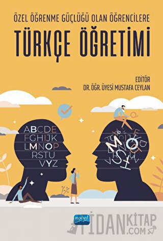Özel Öğrenme Güçlüğü Olan Öğrencilere Türkçe Öğretimi Kolektif