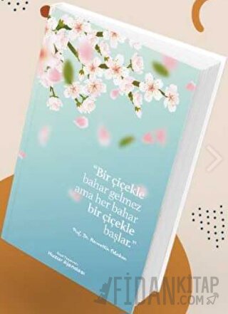 Özel Tarasrimli Huzur Ajandası - Bir Çiçekle Bahar Gelmez (Ciltli) Kol