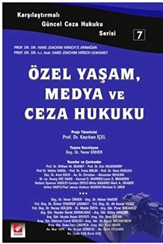 Karşılaştırmalı Güncel Ceza Hukuku Serisi 7Özel Yaşam, Medya ve Ceza H
