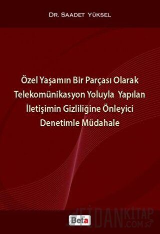 Özel Yaşamın Bir Parçası Olarak Telekomünikasyon Yoluyla Yapılan İletişimin Gizliliğine Önleyici Denetimle Müdahale