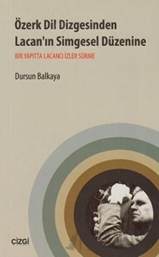 Özerk Dil Dizgesinden Lacan’ın Simgesel Düzenine