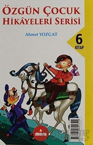 Özgün Çocuk Hikayeleri Serisi (6 Kitap Takım) Ahmet Yozgat