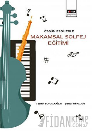 Özgün Ezgilerle Makamsal Solfej Eğitimi