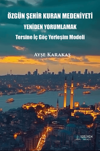 Özgün Şehir Kuran Medeniyeti Yeniden Yorumlamak