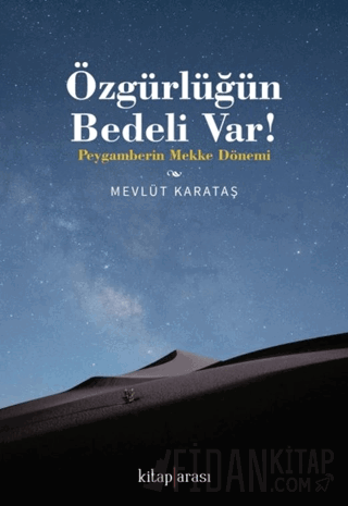 Özgürlüğün Bedeli Var! / Peygamberin Mekke Dönemi