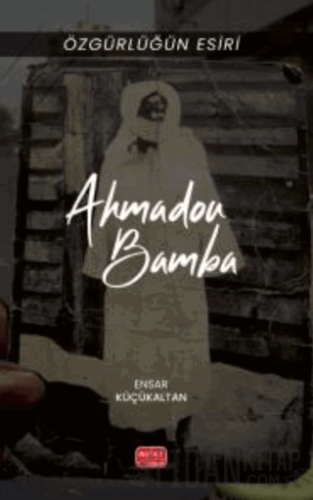 Özgürlüğün Esiri - Ahmadou Bamba