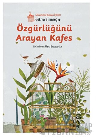 Özgürlüğünü Arayan Kafes Göknur Birincioğlu