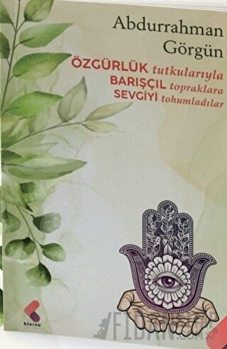 Özgürlük Tutkularıyla Barışçıl Topraklara Sevgiyi Tohumladılar