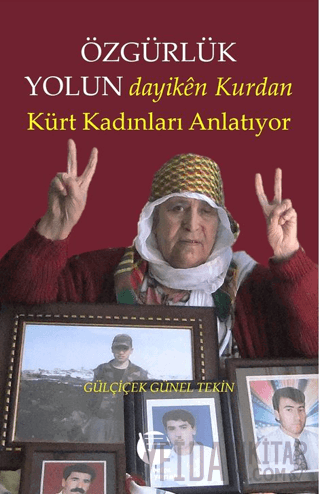 Özgürlük Yolun Dayiken Kurdan Gülçiçek Günel Tekin