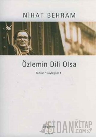 Özlemin Dili Olsa Yazılar Söyleşiler / 1