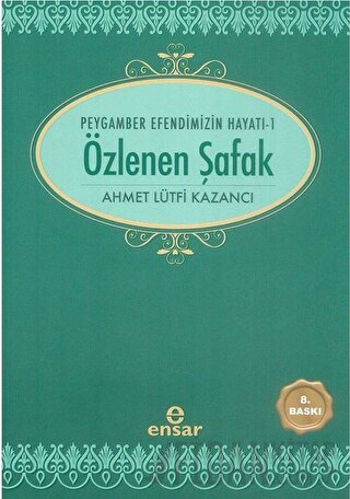 Özlenen Şafak - Peygamber Efendimizin Hayatı 1