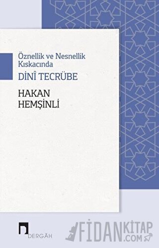 Öznellik ve Nesnellik Kıskacında Dini Tecrübe