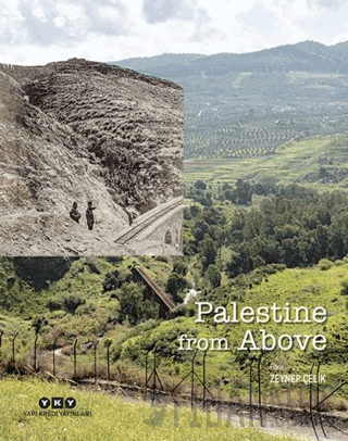 Palestine from Above Zeynep Çelik