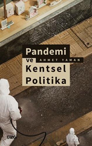 Pandemi ve Kentsel Politika Ahmet Yaman