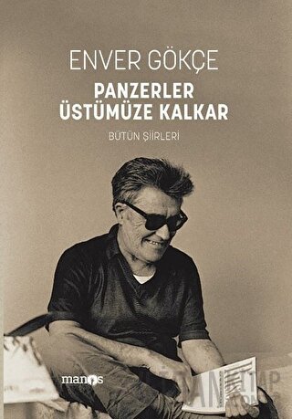 Panzerler Üstümüze Kalkar - Bütün Şiirleri