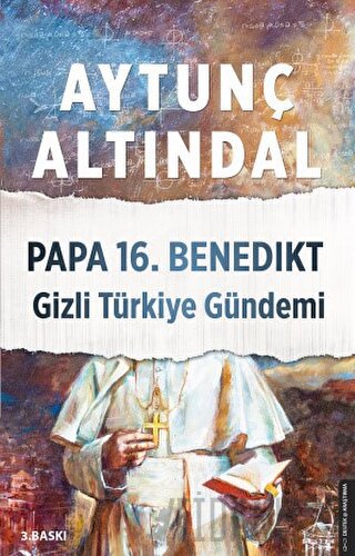 Papa 16. Benedikt Gizli Türkiye Gündemi Aytunç Altındal