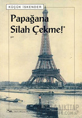 Papağana Silah Çekme! Küçük İskender