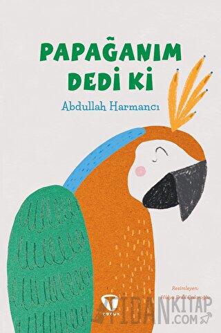 Papağanım Dedi Ki Abdullah Harmancı