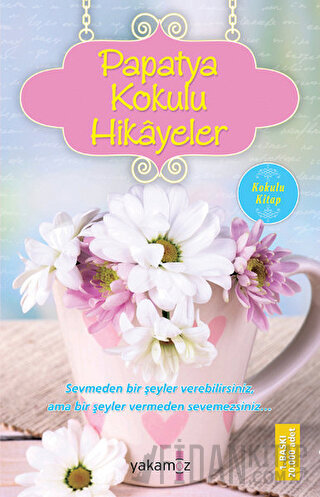 Papatya Kokulu Hikayeler (Kokulu Kitap)