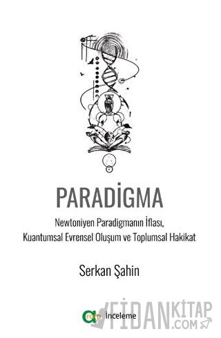 Paradigma - Newtoniyen Paradigmanın İflası, Kuantumsal Evrensel Oluşum ve Toplumsal Hakikat
