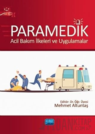 Paramedik - Acil Bakım İlkeleri ve Uygulamalar Kolektif