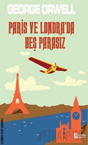 Paris ve Londra’da Beş Parasız George Orwell