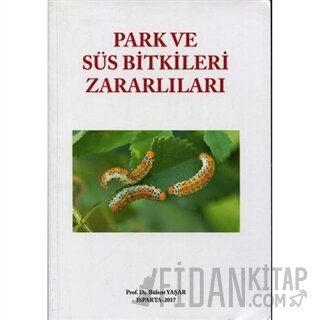 Park ve Süs Bitkileri Zararlıları Bülent Yaşar