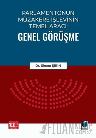 Parlamentonun Müzakere İşlevinin Temel Aracı: Genel Görüşme