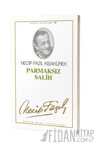 Parmaksız Salih : 51 - Necip Fazıl Bütün Eserleri