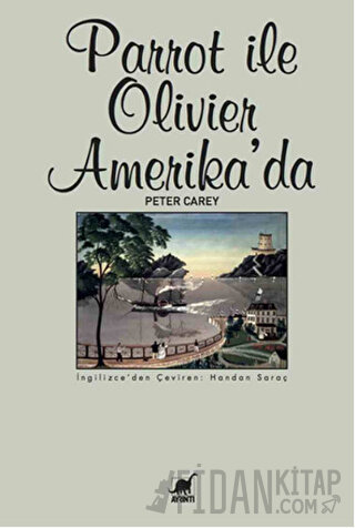 Parrot İle Olivier Amerika'da Peter Carey
