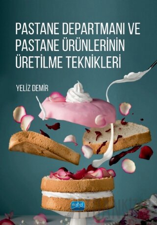 Pastane Departmanı Ve Pastane Ürünlerinin Üretilme Teknikleri