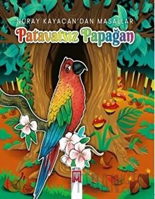 Patavatsız Papağan - Nuray Kayacan'dan Masallar