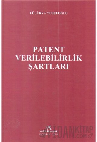 Patent Verilebilirlik Şartları (Ciltli)