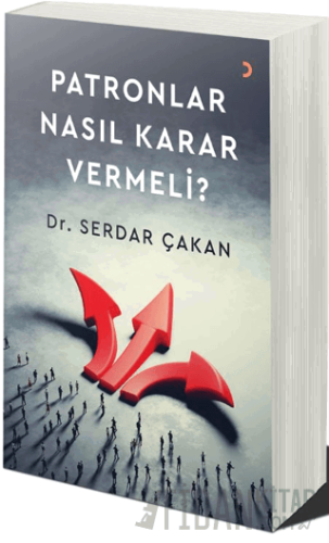 Patronlar Nasıl Karar Vermeli