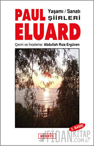 Paul Eluard Yaşamı Sanatı Şiirleri