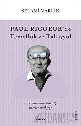 Paul Ricoeur’de Temellük ve Tahayyül