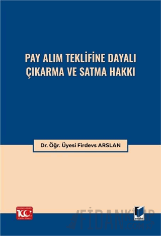 Pay Alım Teklifine Dayalı Çıkarma ve Satma Hakkı