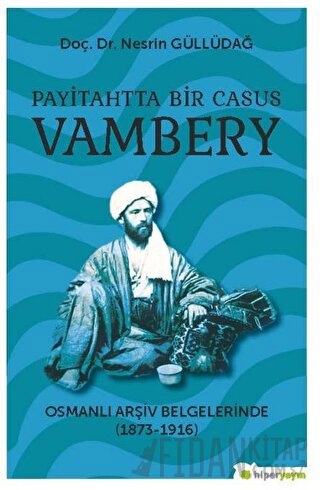 Payitahtta Bir Casus Vambery Nesrin Güllüdağ
