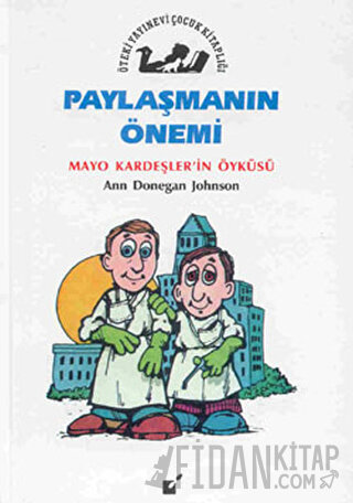 Paylaşmanın Önemi - Mayo Kardeşler'in Öyküsü