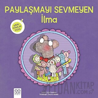 Paylaşmayı Sevmeyen İlma - Minik Adımlar Dizisi