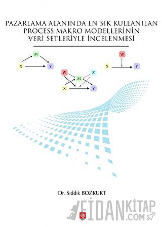Pazarlama Alanında En Sık Kullanılan Process Makro Modellerinin Veri Setleriyle İncelenmesi