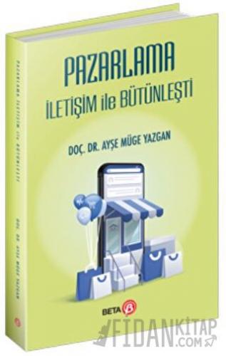 Pazarlama İletişim ile Bütünleşti