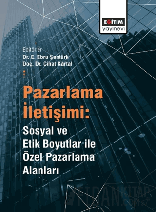 Pazarlama İletişimi: Sosyal ve Etik Boyutlar ile Özel Pazarlama Alanları