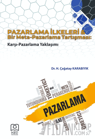 Pazarlama İlkeleri ve Bir Meta-Pazarlama Tartışması: Karşı-Pazarlama Yaklaşımı